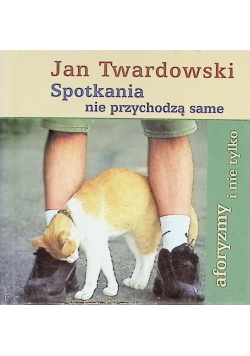 Spotkania nie przychodzą same