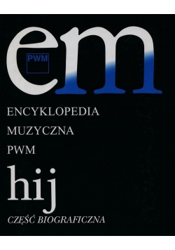 Encyklopedia Muzyczna PWM hij część biograficzna