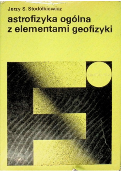 Astrofizyka ogólna z elementami geofizyki