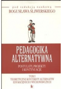 Pedagogika alternatywna Tom 1