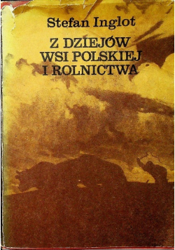 Z dziejów wsi polskiej i rolnictwa