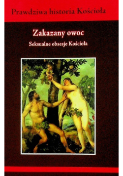 Zakazany owoc seksualne obsesje Kościoła