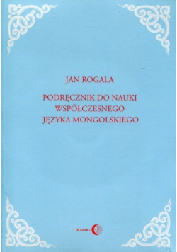 Podręcznik do nauki współczesnego języka mongolskiego