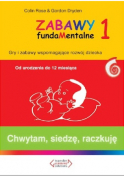 Zabawy fundamentalne Część 1 Chwytam siedzę raczkuję