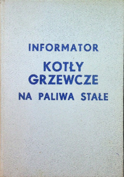 Informator Kotły grzewcze na paliwa stałe
