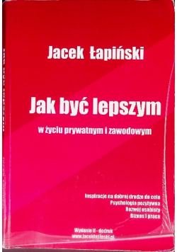 Jak być lepszym w życiu prywatnym i zawodowym
