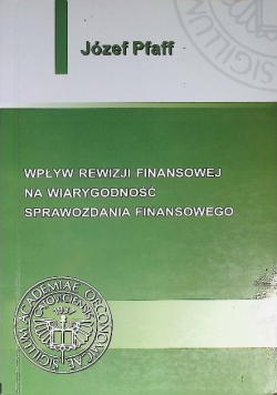 Wpływ rewizji finansowej na wiarygodność sprawozdania finansowego