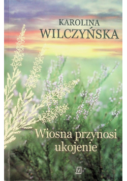Wiosna przynosi ukojenie
