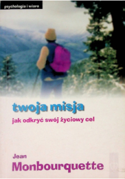 Twoja misja jak odkryć swój życiowy cel