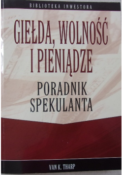Giełda wolność i pieniądze Poradnik spekulanta