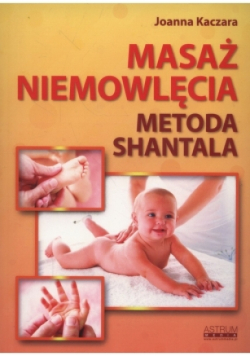 Masaż niemowlęcia. Metoda Shantala