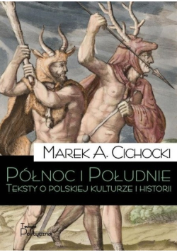 Północ i Południe Teksty o polskiej kulturze