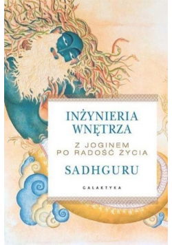 Inżynieria wnętrza. Z joginem po radość życia