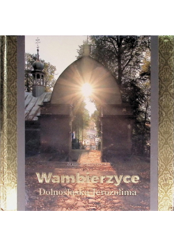 Wambierzyce - Dolnośląska Jerozolima