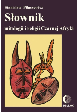 Słownik mitologii i religii Czarnej Afryki