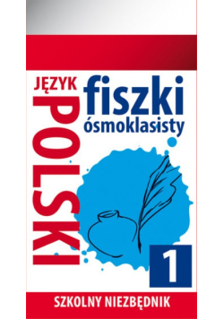 Szkolny niezbędnik Fiszki 8- klasisty Język polski Część 1