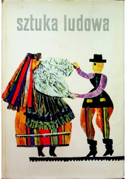 Sztuka ludowa Formy i regiony w Polsce