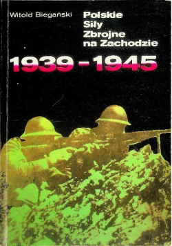 Polskie Siły Zbrojne na Zachodzie 1939-1945