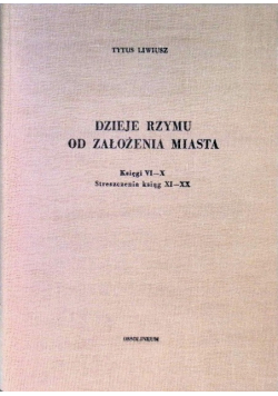 Dzieje Rzymu od założenia miasta Księgi VI - X
