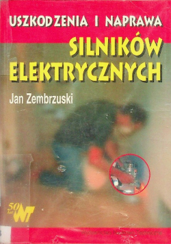 Uszkodzenia i naprawa silników elektrycznych