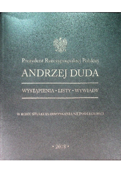 Prezydent RP Andrzej Duda wystąpienia listy wywiady 2018