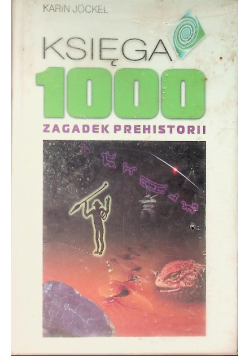 Księga 1000 Zagadek Prehistorii