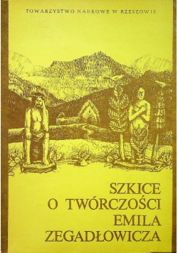 Szkice o twórczości Emila Zegadłowicza