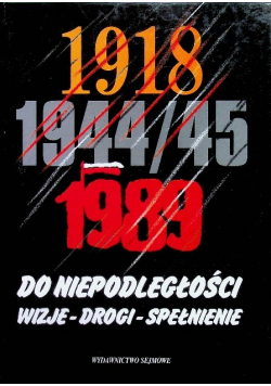 Do niepodległości wizje drogi spełnienie