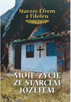 Moje życie ze starcem Józefem