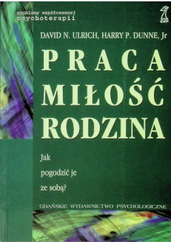 Praca, miłość, rodzina