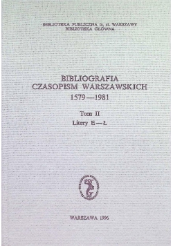 Bibliografia czasopism warszawskich 1579 - 1981 Tom II