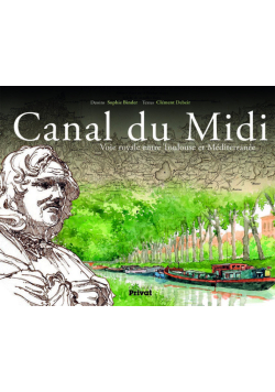 Canal du Midi : Voie royale entre Toulouse et Méditérranée
