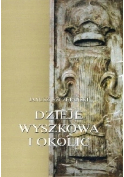 Dzieje Wyszkowa i okolic