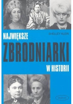 Największe Zbrodniarki w Historii