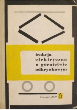 Trakcja elektryczna w górnictwie odkrywkowym