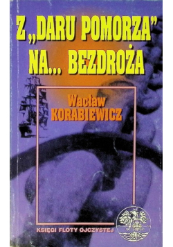 Z Daru Pomorza na bezdroża