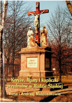 Krzyże, figury i kapliczki przydrożne w Rudzie Śląskiej