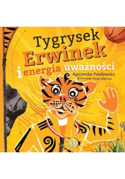 Tygrysek Erwinek i energia uważności