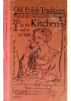 Old Polish traditions in the kitchen and at the Table