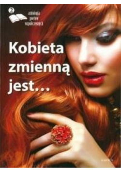 Kobieta zmienną jest. Antologia poetów...