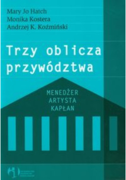 Trzy oblicza przywództwa menedżer, artysta, kapłan