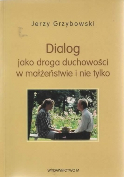 Dialog jako droga duchowości w małżeństwie i nie tylko