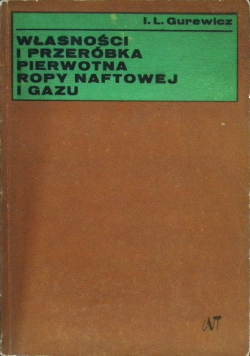 Własności i przeróbka pierwotna ropy naftowej i gazu