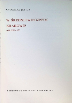 Życie codzienne w średniowiecznym Krakowie  wiek XIII XV