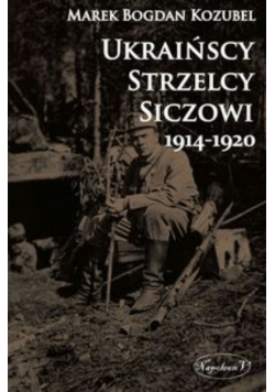Ukraińscy Strzelcy Siczowi 1914-1920