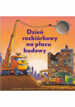 Dzień rozbiórkowy na placu budowy