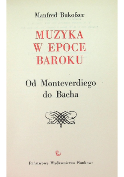Muzyka w epoce baroku  Od Monteverdiego do Bacha