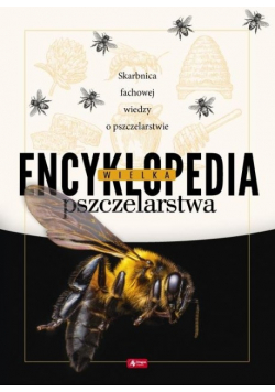 Wielka Encyklopedia Pszczelarstwa