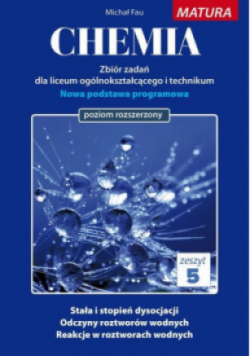 Chemia zbiór zadań dla uczniów liceum i technikum Poziom rozszerzony Tom 5