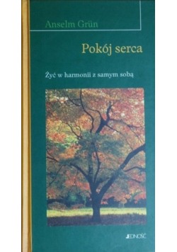 Pokój serca żyć w harmonii z samym sobą